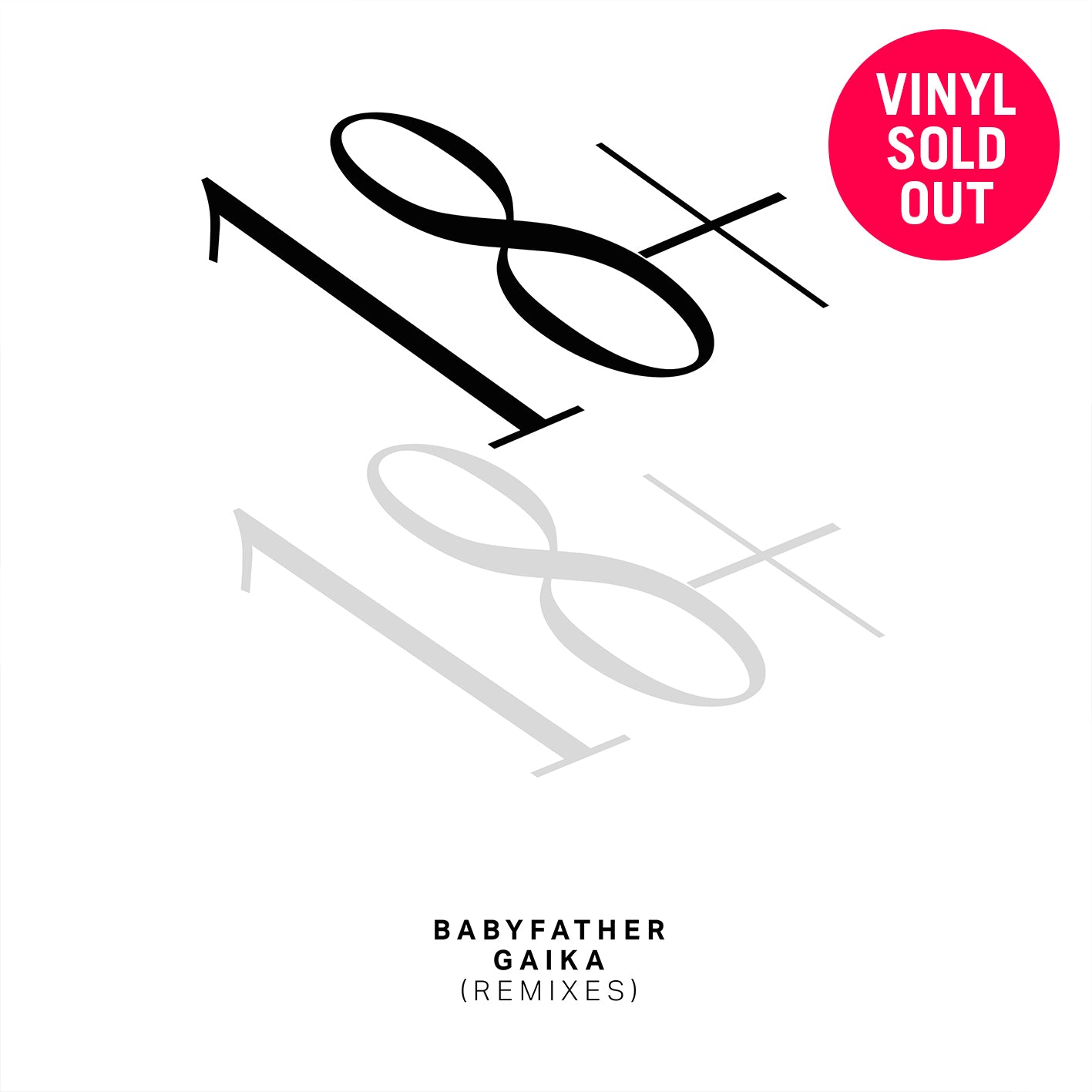 18+ - Babyfather / GAIKA Remixes Vinyl