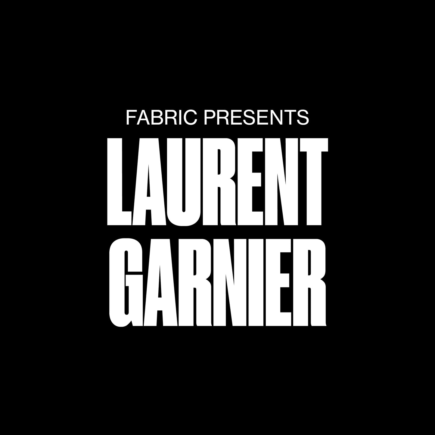 fabric presents Laurent Garnier