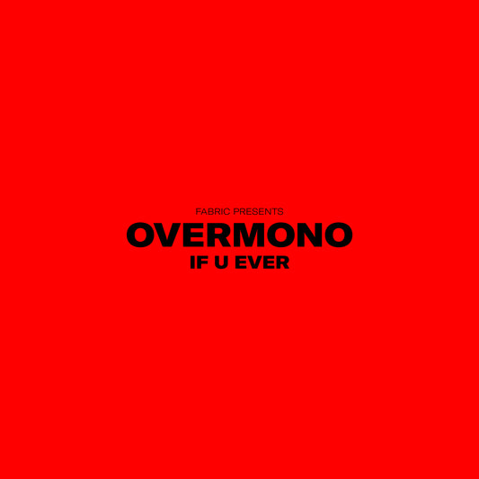 Overmono – 'If U Ever'