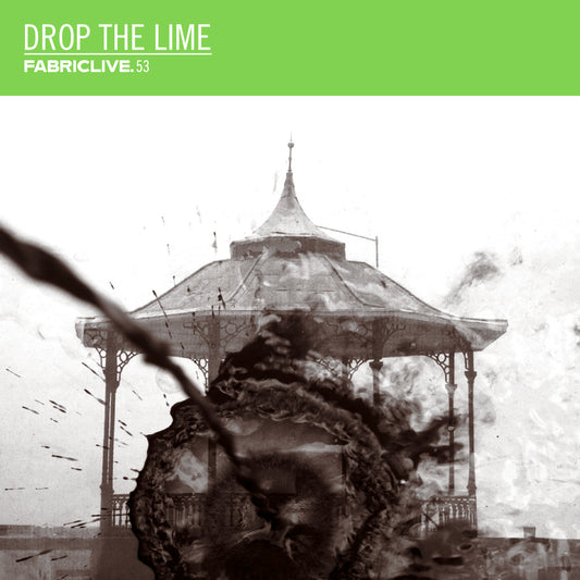 Drop The Lime - FABRICLIVE 53